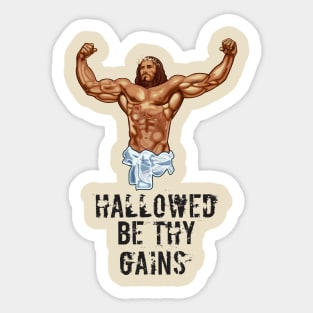 Hallowed be thy gains - Swole Jesus - Jesus is your homie so remember to pray to become swole af! - Distressed Sticker